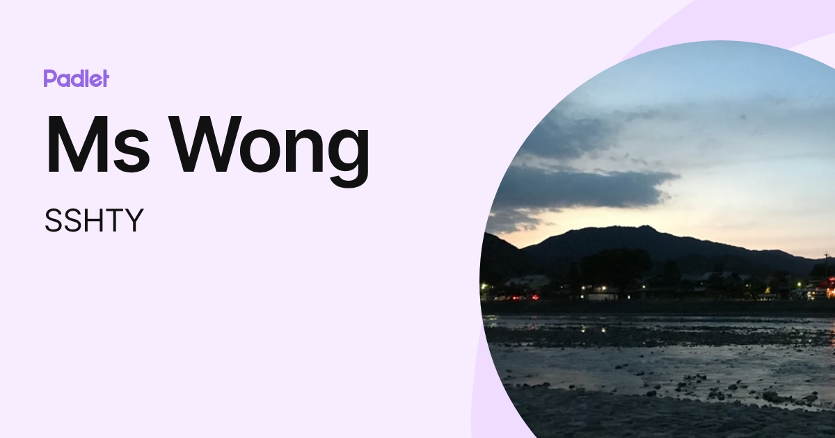 Ms Wong (SSHTY) profile | Padlet