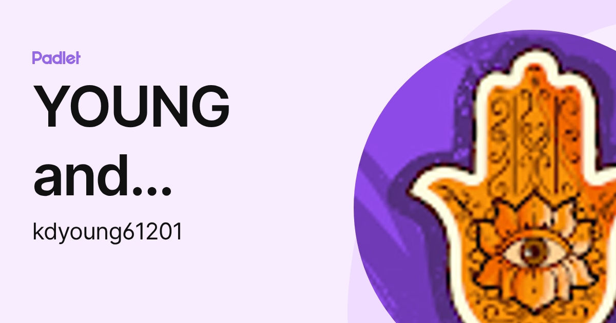 YOUNG and YOUNG (kdyoung61201) profile | Padlet