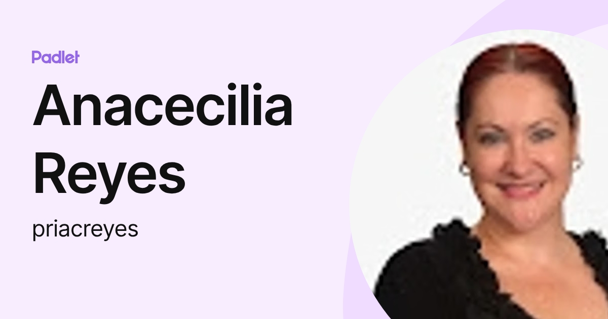 Anacecilia Reyes (priacreyes) profile | Padlet