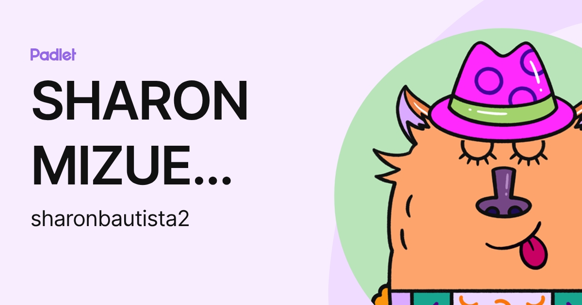 SHARON MIZUE BAUTISTA ROJAS (sharonbautista2) profile | Padlet