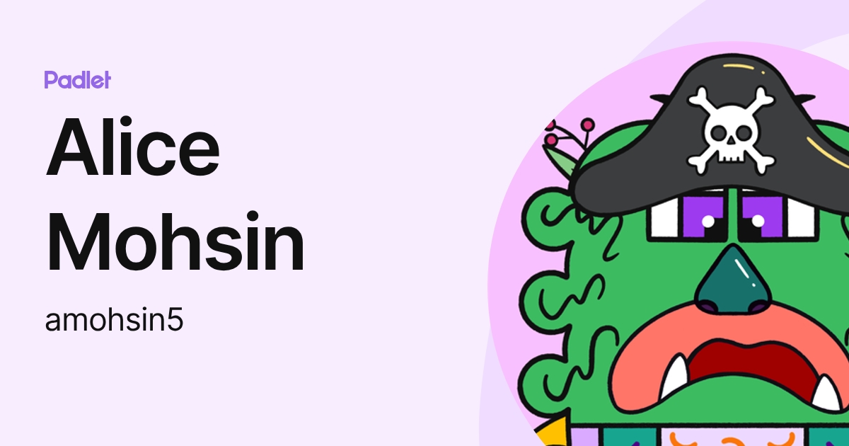Alice Mohsin (amohsin5) profile | Padlet