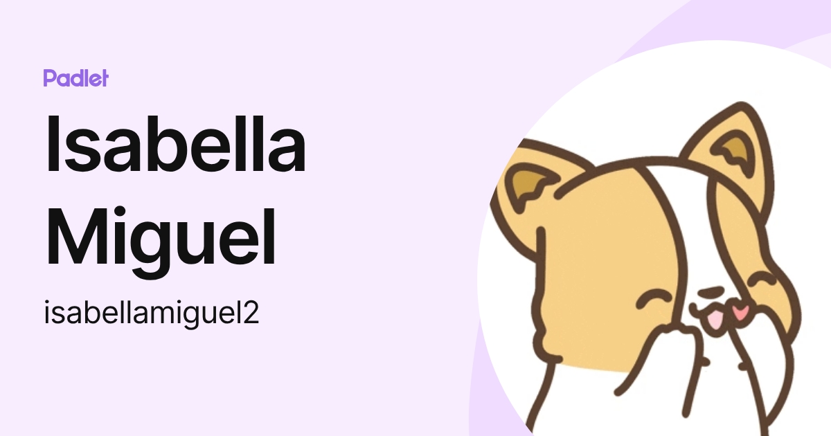 Isabella Miguel (isabellamiguel2) profile | Padlet