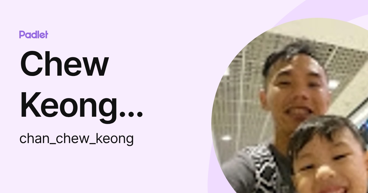 Chew Keong Chan (chan_chew_keong) profile | Padlet
