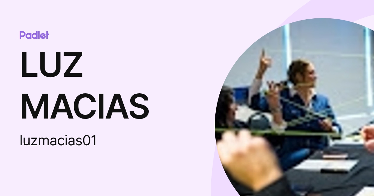 LUZ MACIAS (luzmacias01) profile | Padlet