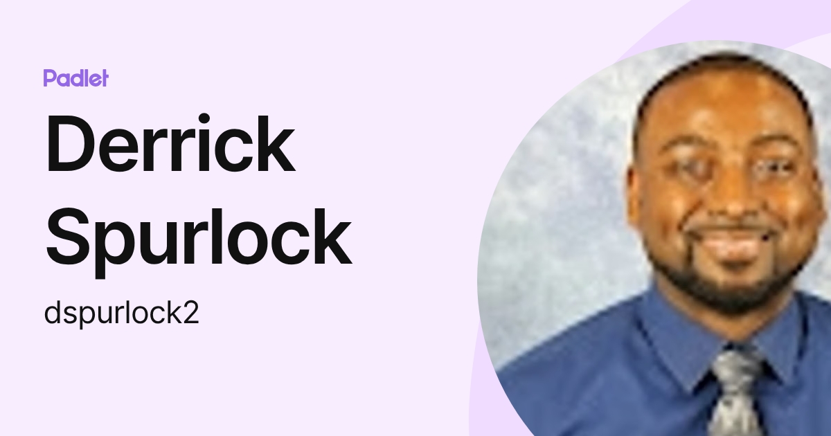 Derrick Spurlock (dspurlock2) profile | Padlet