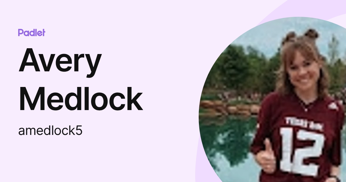 Avery Medlock (amedlock5) profile | Padlet