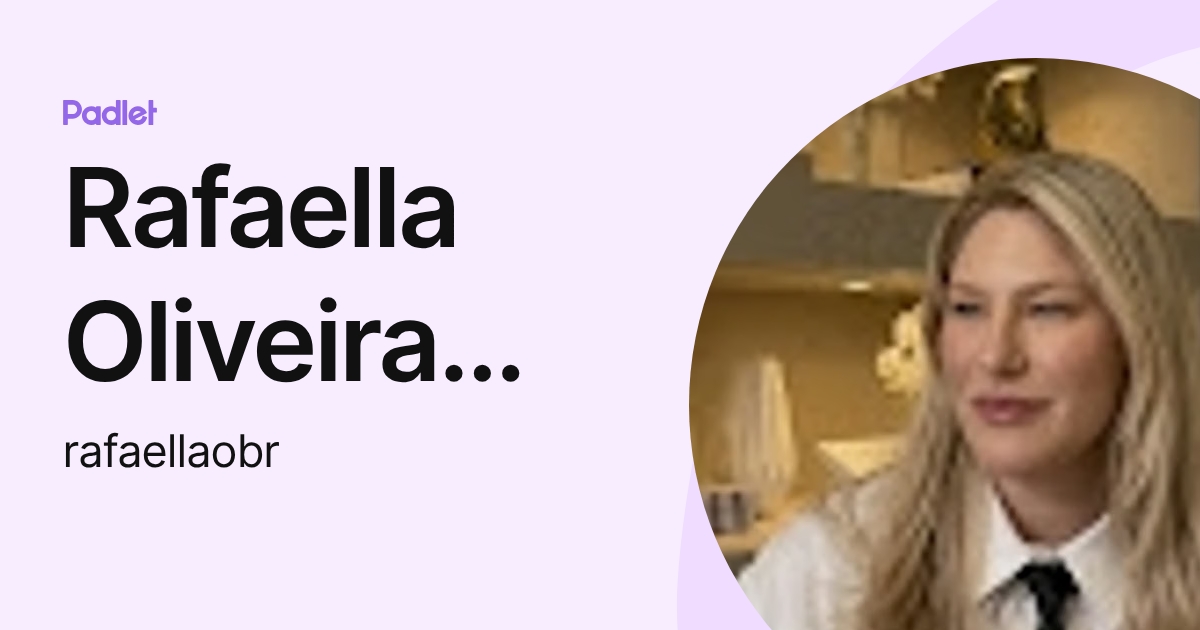 Rafaella Oliveira Brito (rafaellaobr) profile | Padlet