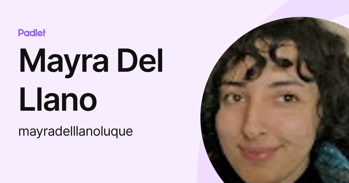 Mayra Del Llano (mayradelllanoluque) profile | Padlet