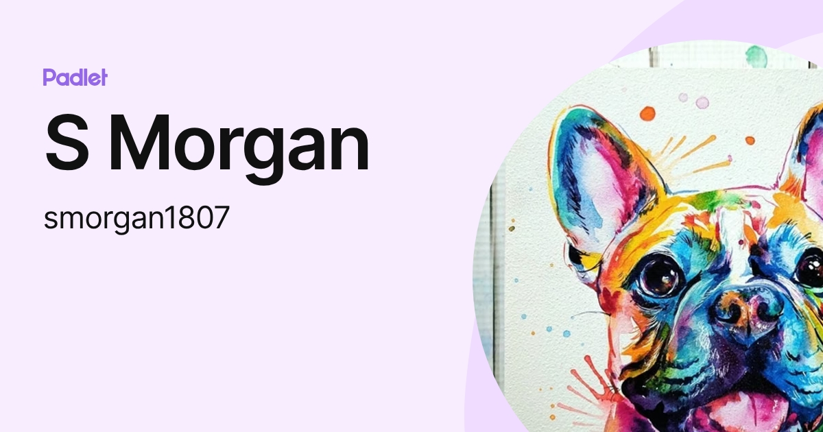 S Morgan (smorgan1807) profile | Padlet