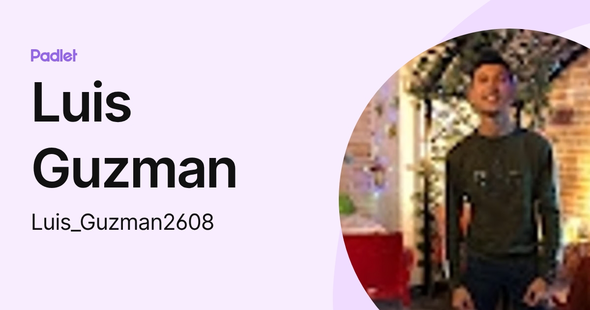Luis Guzman (Luis_Guzman2608) profile | Padlet