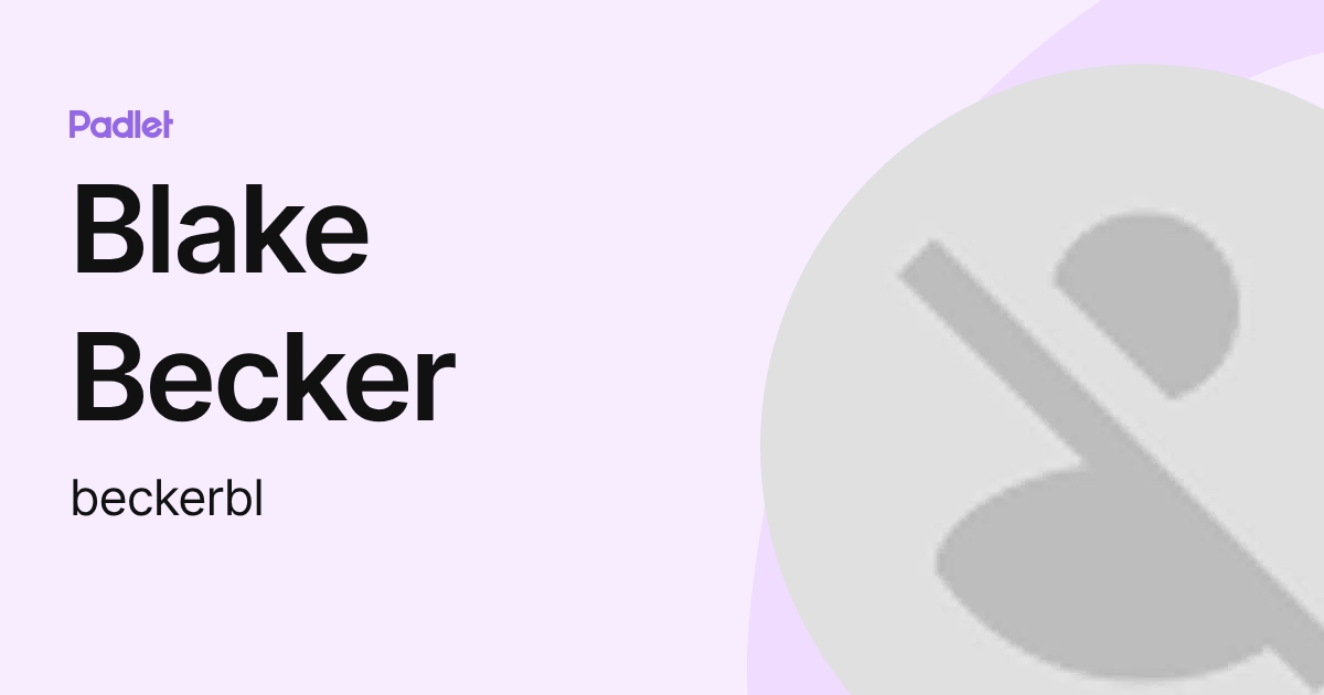 Blake Becker (beckerbl) profile | Padlet