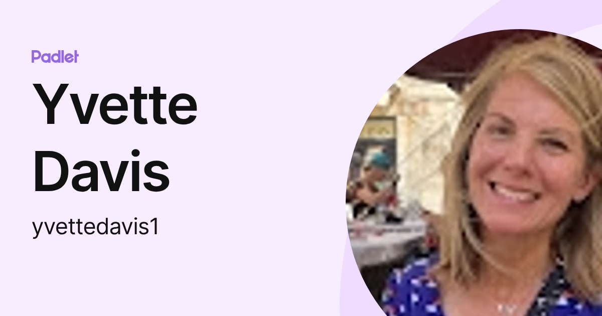 Yvette Davis (yvettedavis1) profile | Padlet