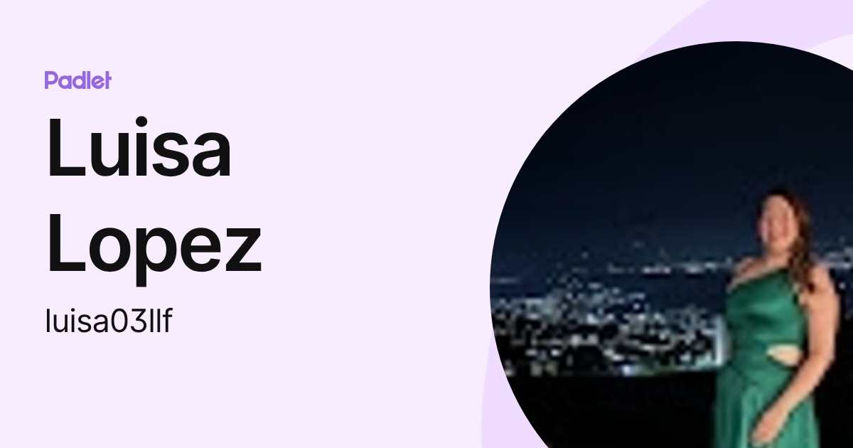 Luisa Lopez (luisa03llf) profile | Padlet