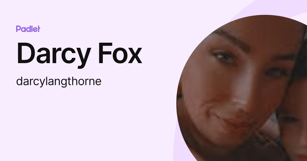 Darcy Fox (darcylangthorne) profile | Padlet