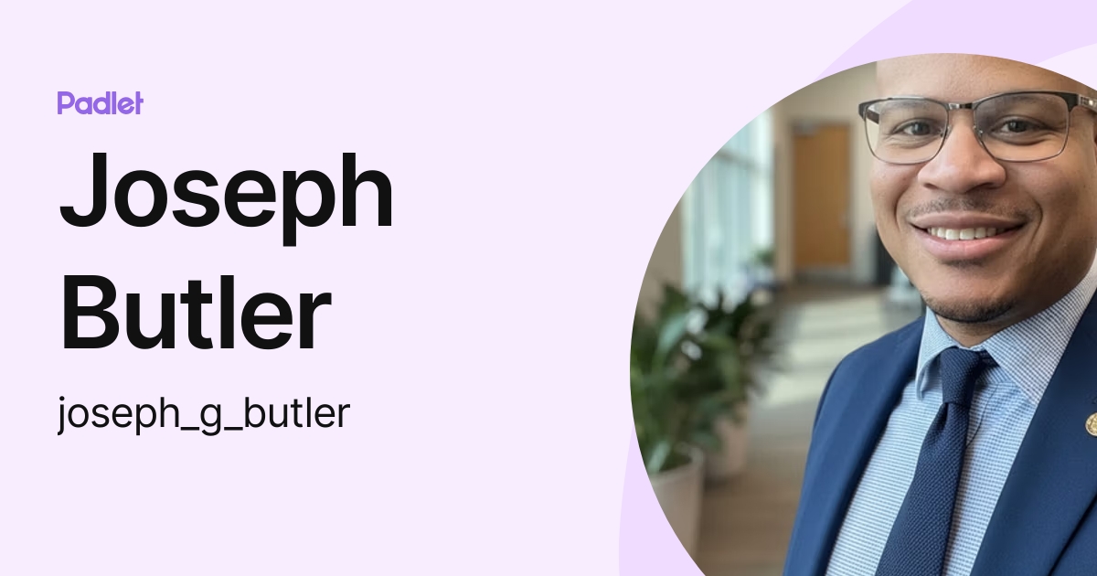 Joseph Butler (joseph_g_butler) profile | Padlet
