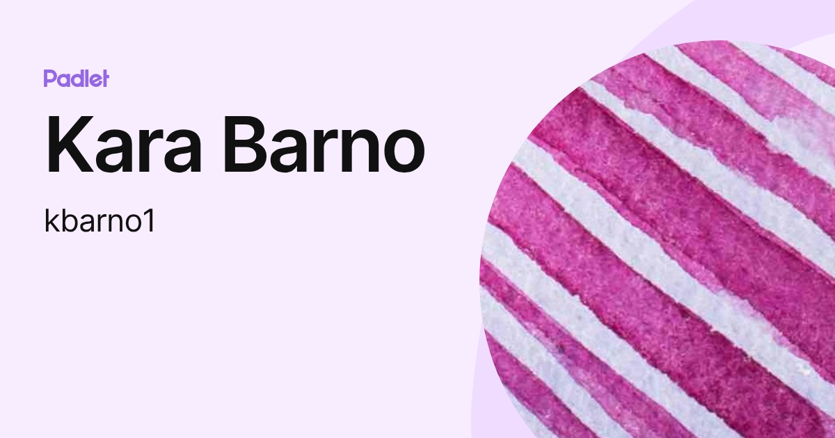 Kara Barno (kbarno1) profile | Padlet