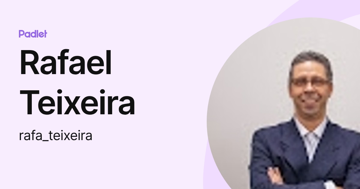 Rafael Teixeira (rafa_teixeira) profile | Padlet