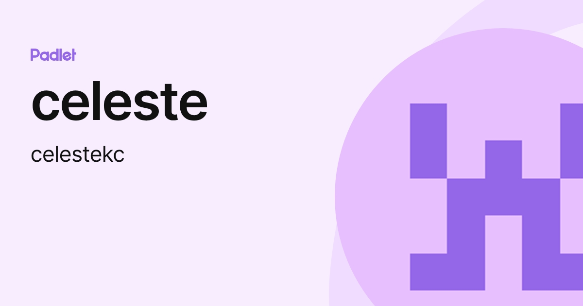 celeste (celestekc) profile | Padlet