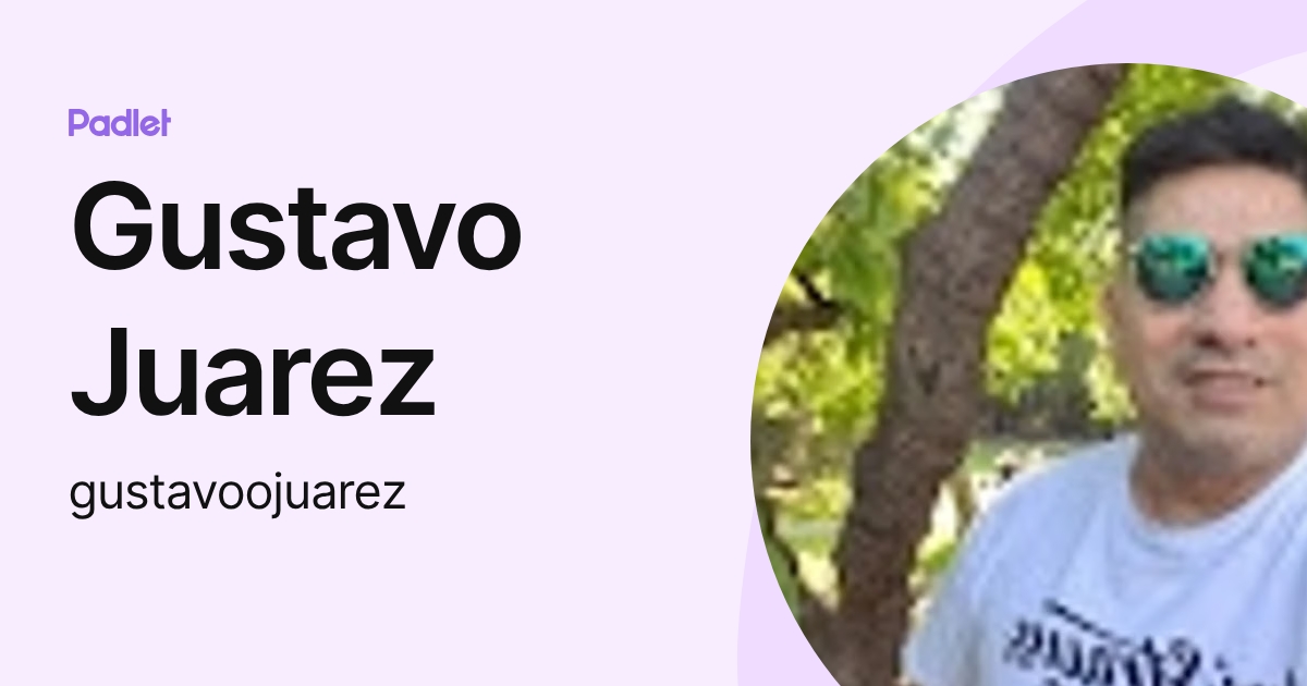 Gustavo Juarez (gustavoojuarez) profile | Padlet