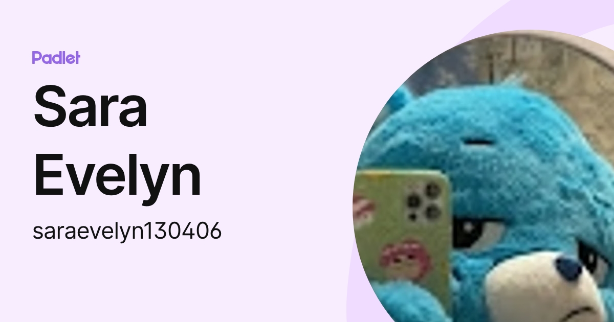 Sara Evelyn (saraevelyn130406) profile | Padlet