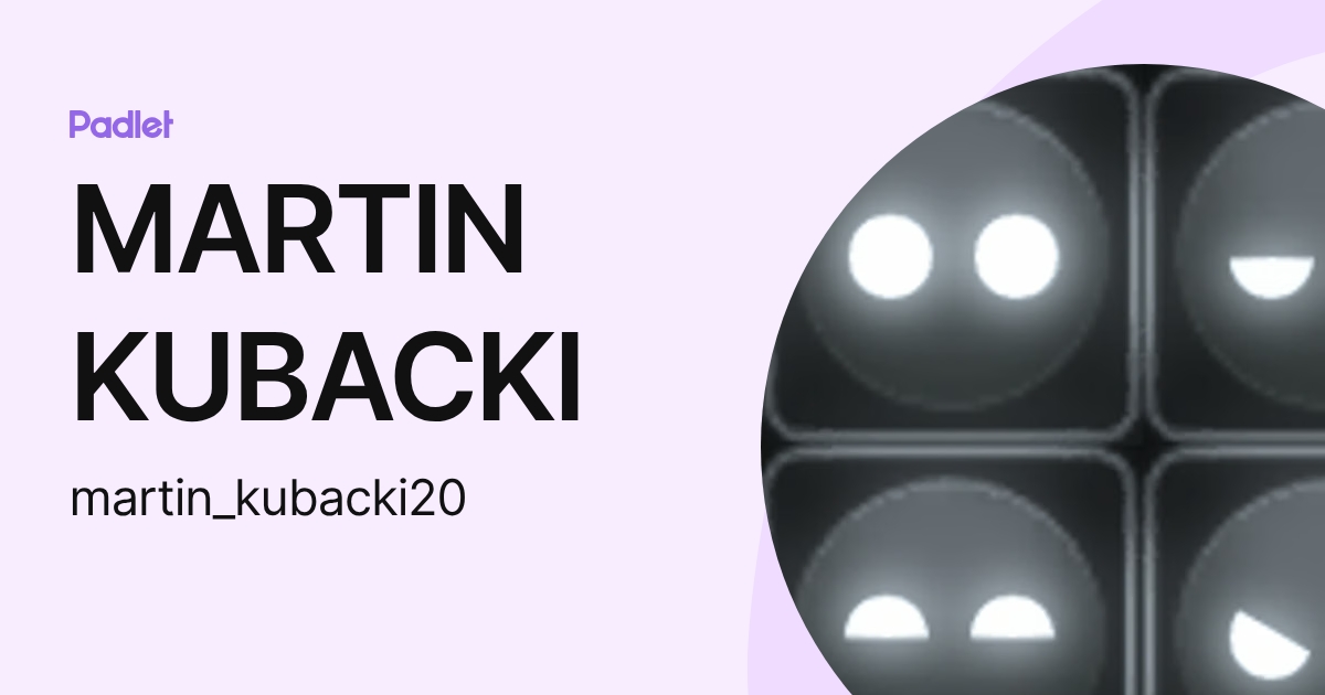MARTIN KUBACKI (martin_kubacki20) profile | Padlet