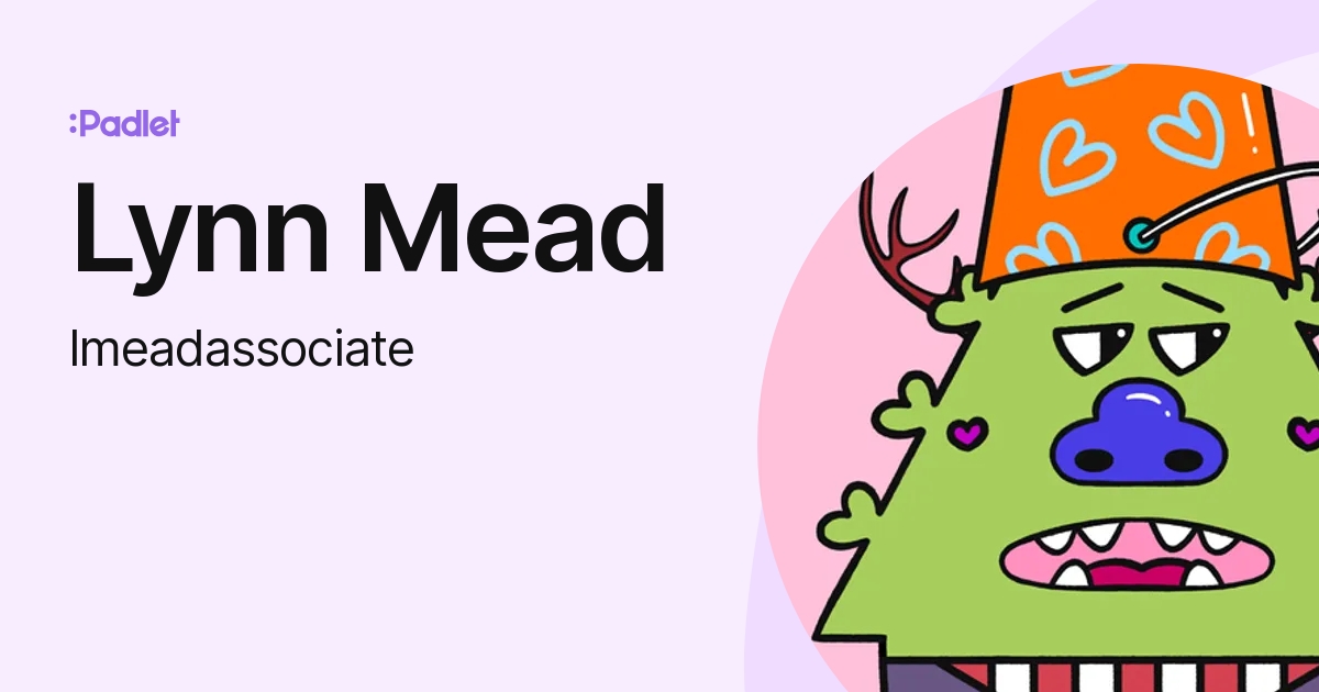 Lynn Mead (lmeadassociate) profile | Padlet