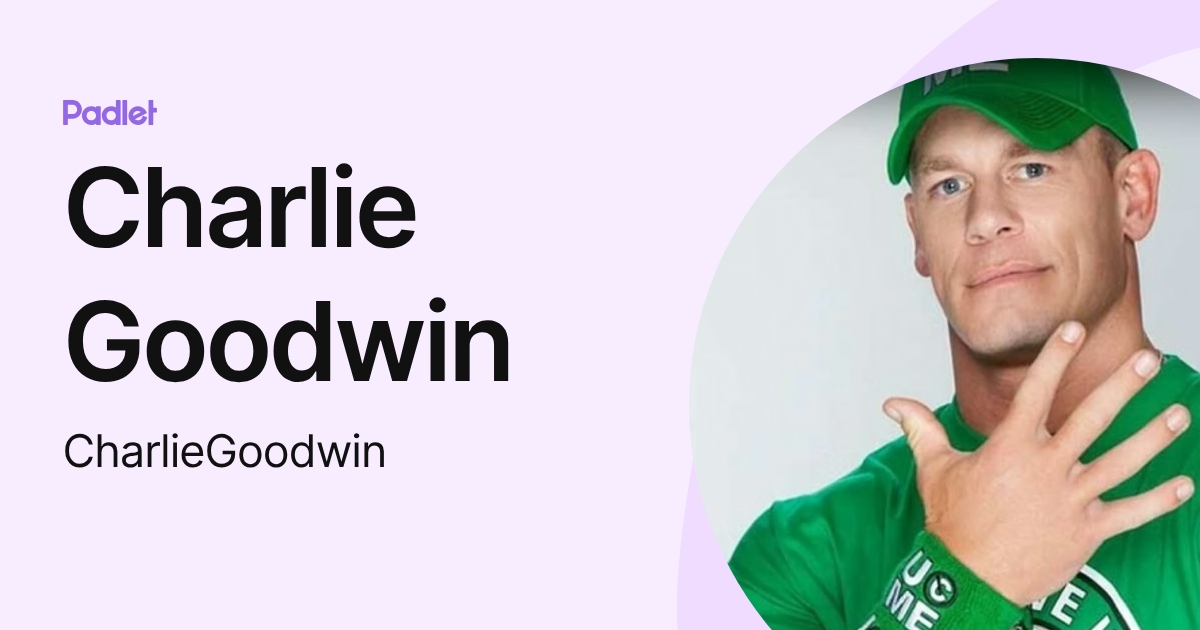 Charlie Goodwin Charlie Goodwin (CharlieGoodwin) profile | Padlet