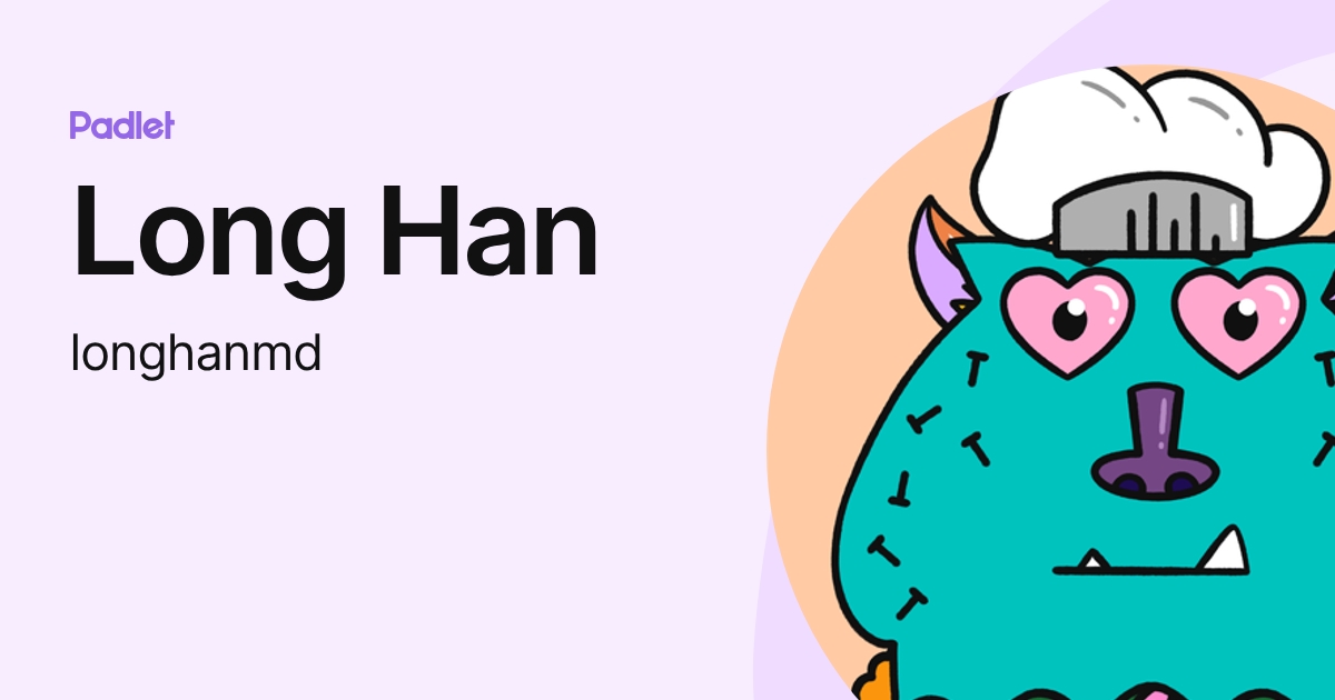 Long Han (longhanmd) profile | Padlet