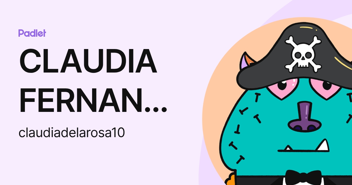 CLAUDIA FERNANDA DE LA ROSA ARCE (claudiadelarosa10) profile | Padlet
