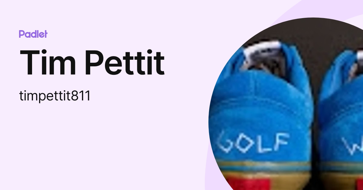 Tim Pettit (timpettit811) profile | Padlet