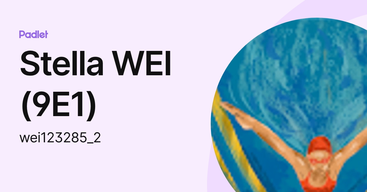 Stella WEI (9E1) (wei123285_2) profile | Padlet