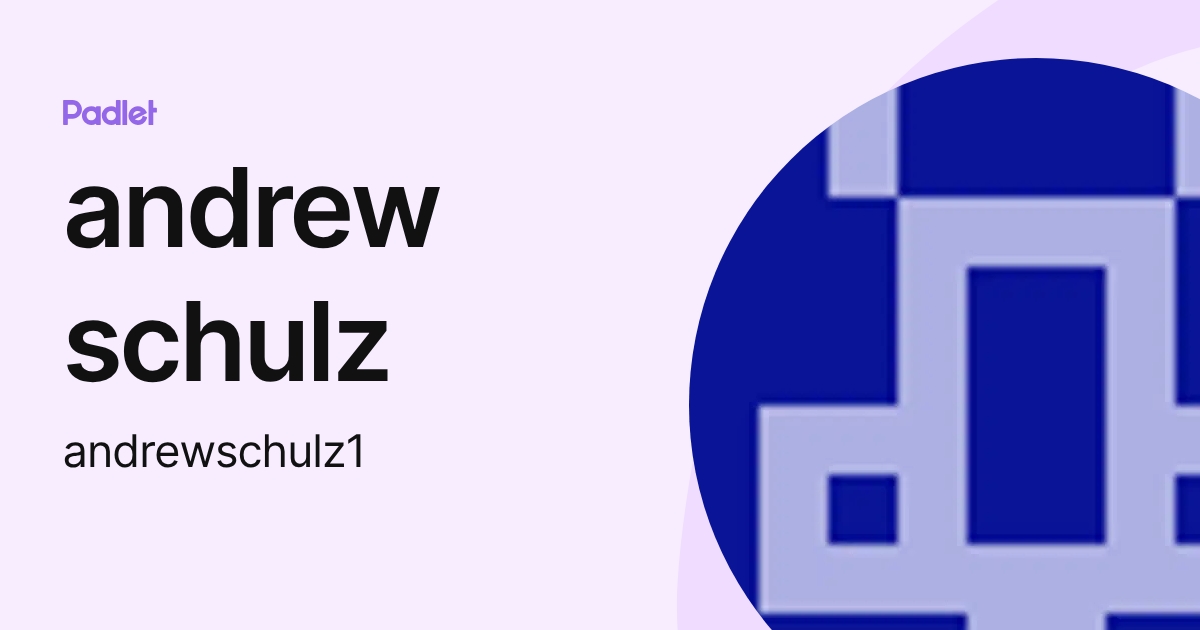 andrew schulz (andrewschulz1) profile | Padlet