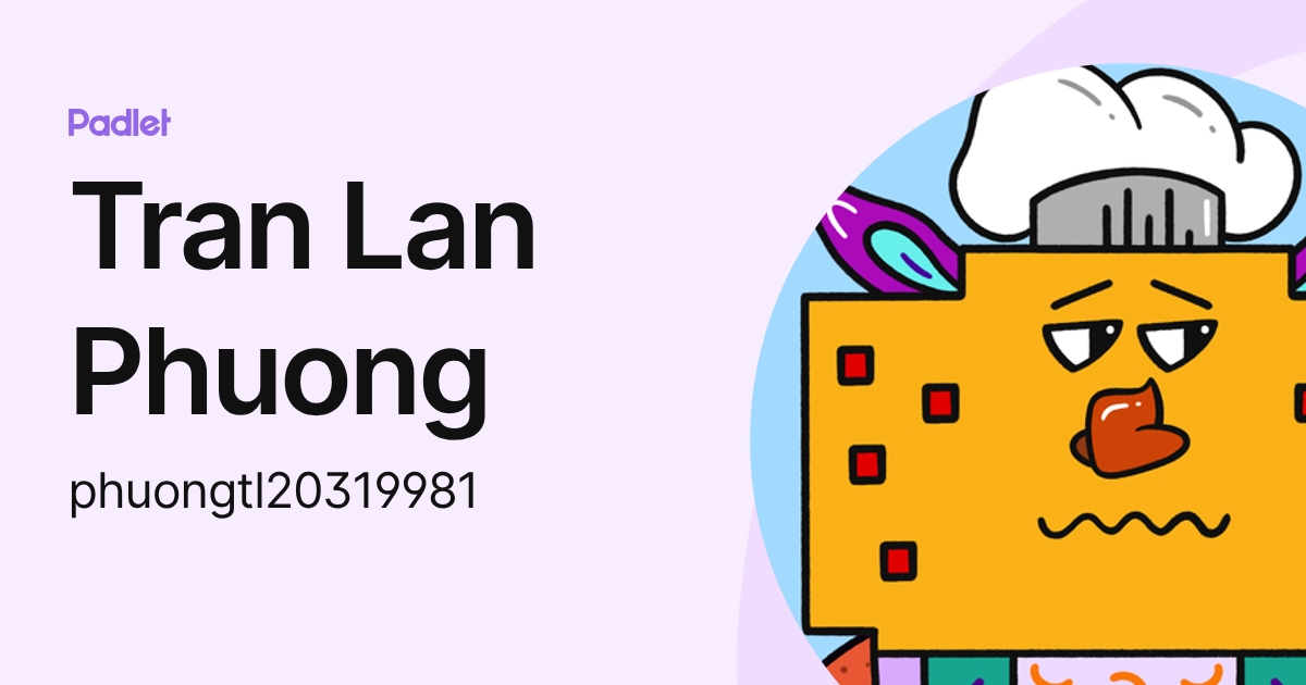 Tran Lan Phuong (phuongtl20319981) profile | Padlet
