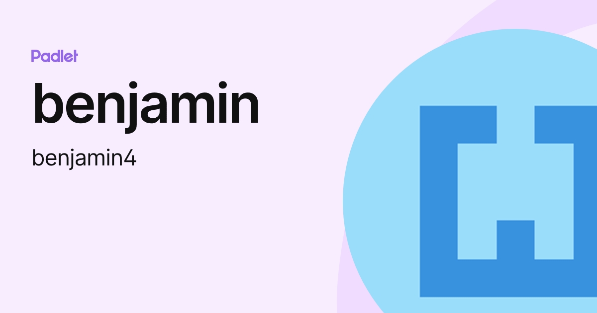 benjamin (benjamin4) profile | Padlet