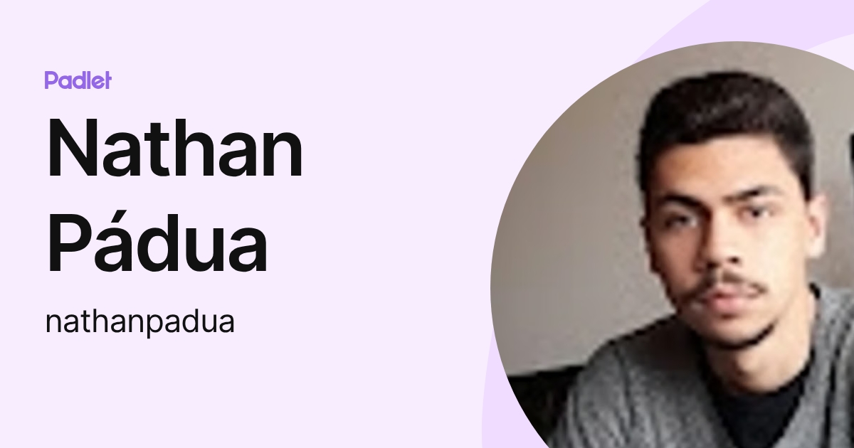 Nathan Pádua (nathanpadua) profile | Padlet