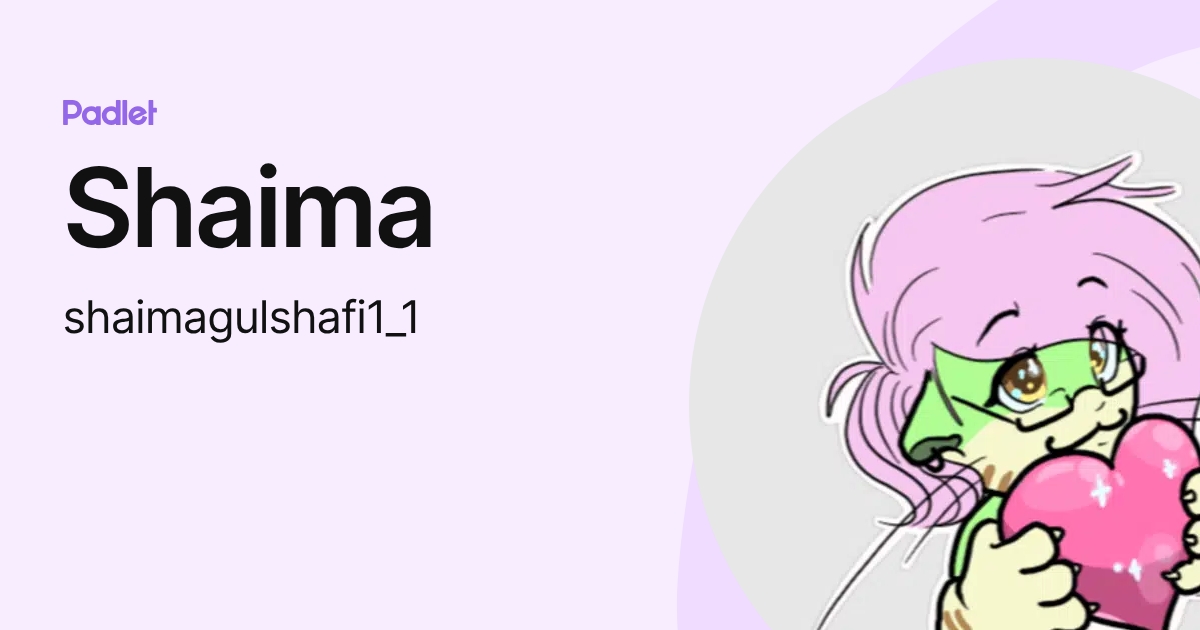 Shaima (shaimagulshafi1_1) profile | Padlet