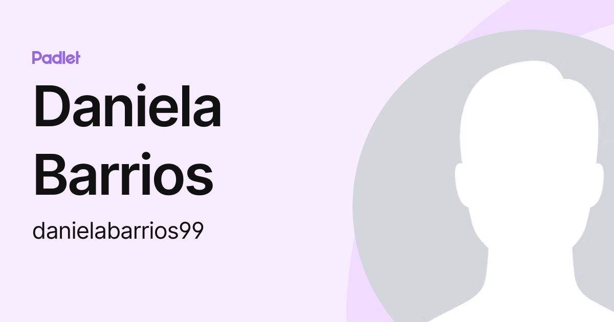 Daniela Barrios (danielabarrios99) profile | Padlet