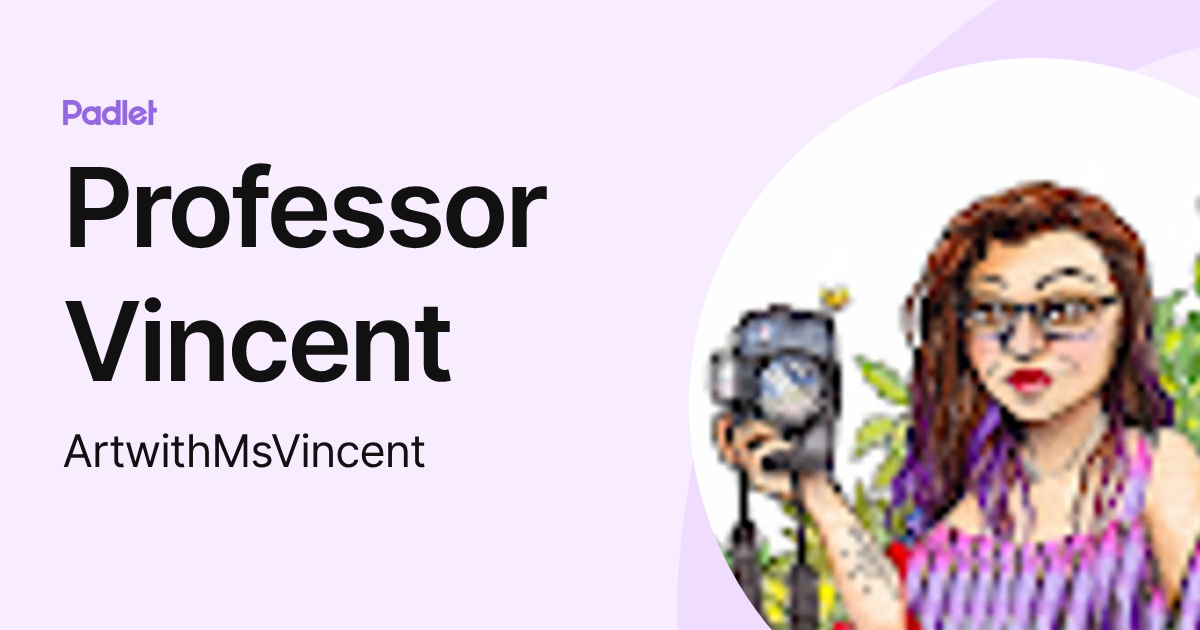 Ms. Vincent (ArtwithMsVincent) profile | Padlet
