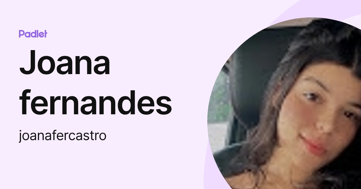 Joana fernandes (joanafercastro) profile | Padlet
