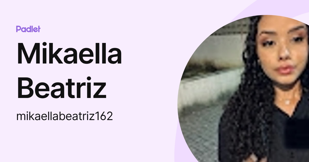 Mikaella Beatriz (mikaellabeatriz162) profile | Padlet