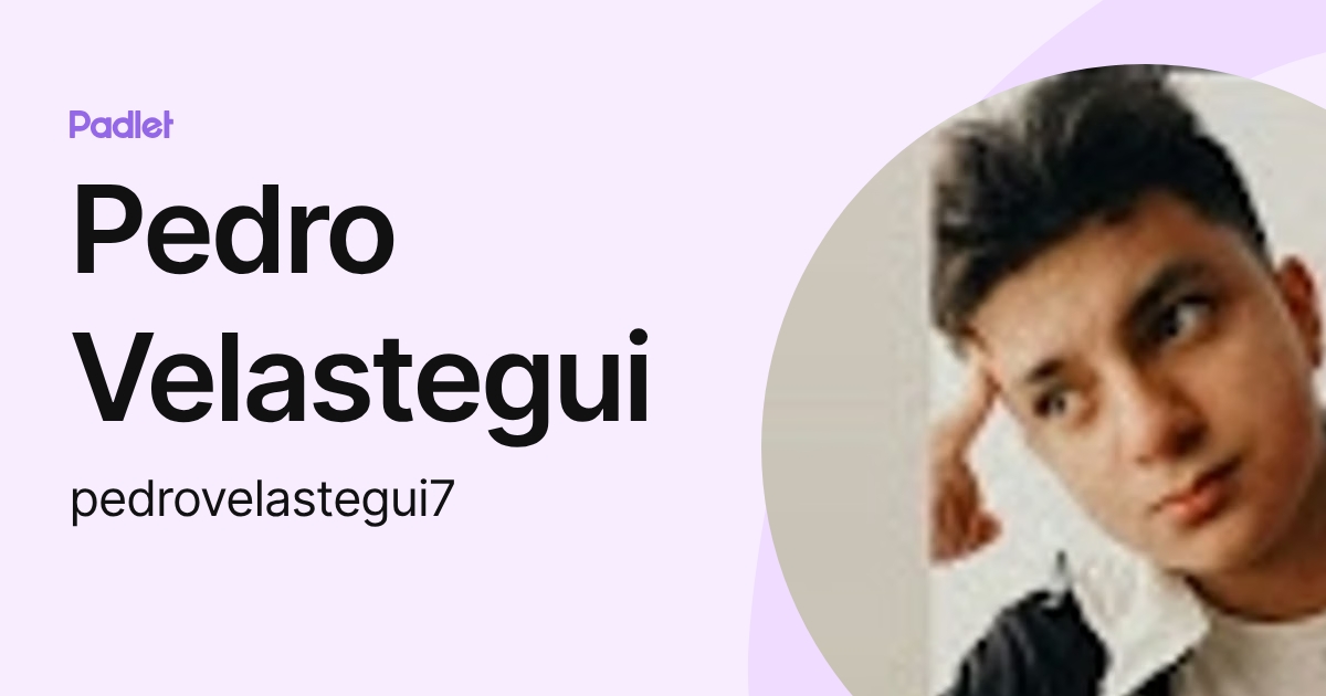Pedro Velastegui (pedrovelastegui7) profile | Padlet