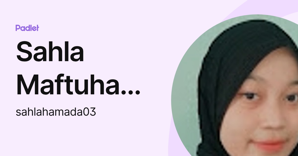 Sahla Maftuhah Hamada (sahlahamada03) profile | Padlet