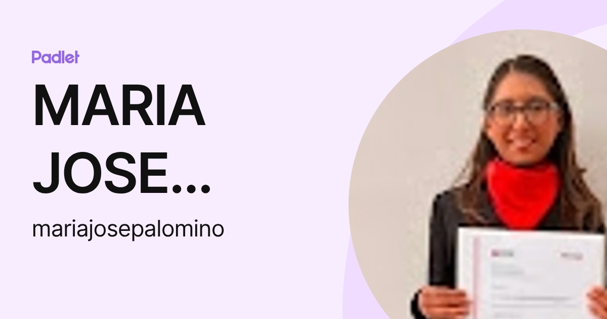 MARIA JOSE PALOMINO RIVERA (mariajosepalomino) profile | Padlet