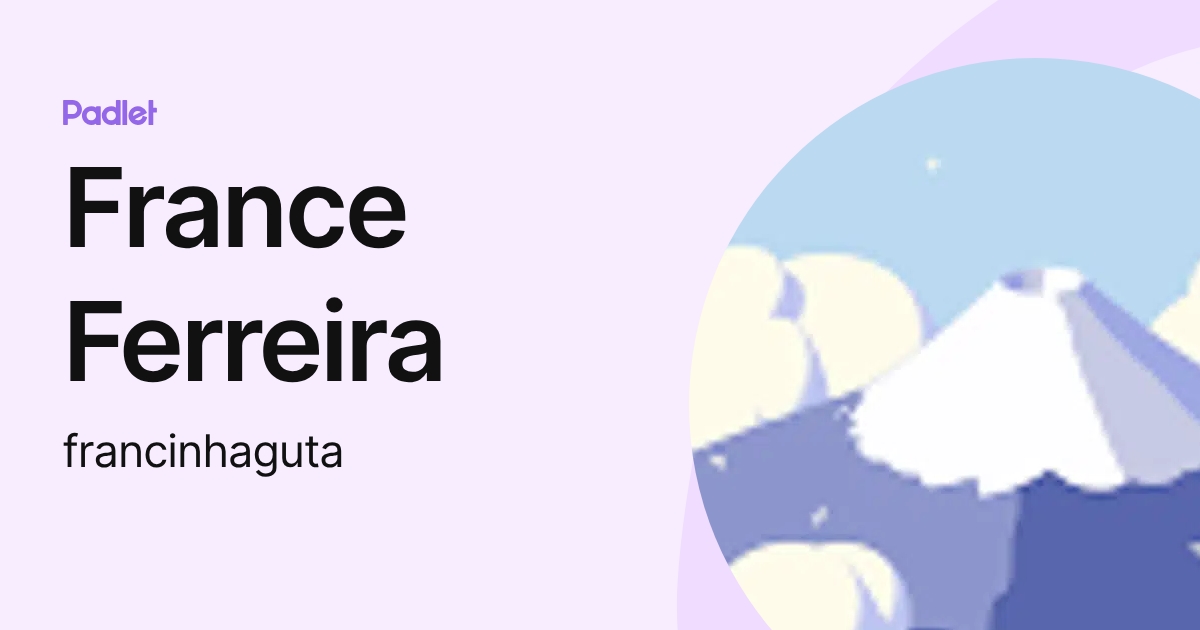 France Ferreira (francinhaguta) profile | Padlet