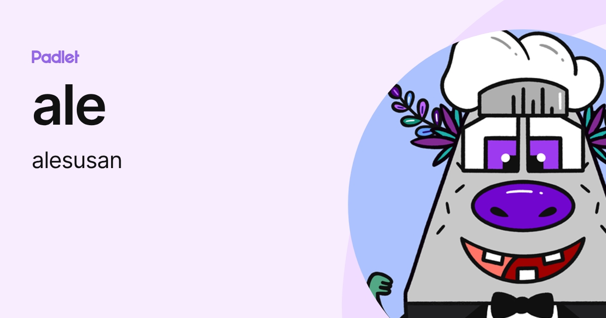 ale (alesusan) profile | Padlet