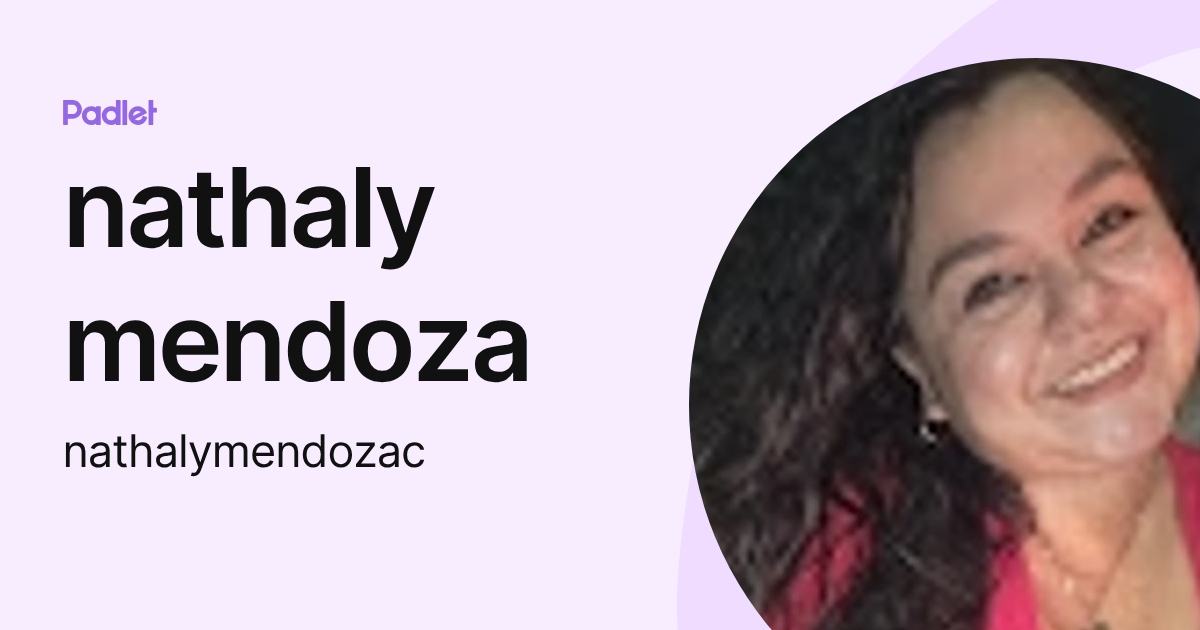 nathaly mendoza (nathalymendozac) profile | Padlet