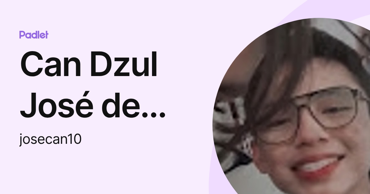 Can Dzul José de Jesús (josecan10) profile | Padlet