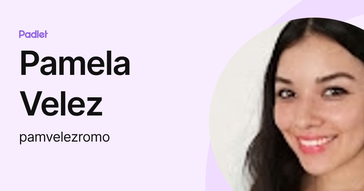 Pamela Velez (pamvelezromo) profile | Padlet