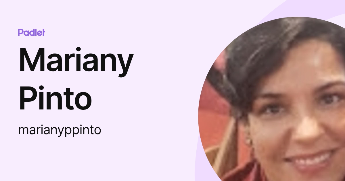 Mariany Pinto (marianyppinto) profile | Padlet