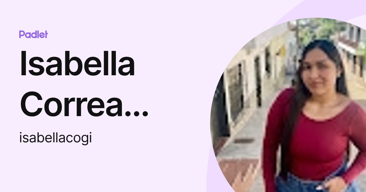 Isabella Correa Giraldo (isabellacogi) profile | Padlet
